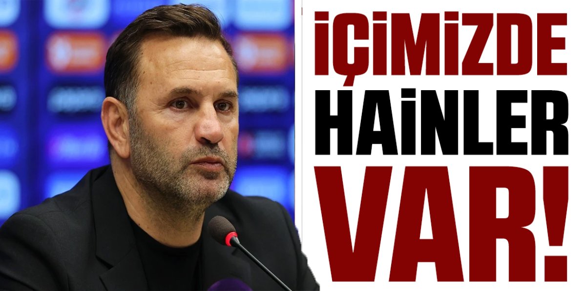 Okan Buruk: "İçimizde Hainler Var"